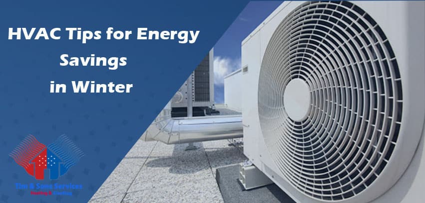 10 HVAC Tips for Energy Savings in Winter | ways to save energy in winter